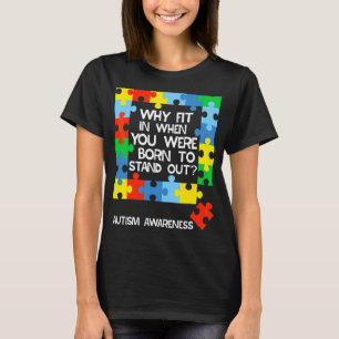 Waarom passen in Born om op te vallen puzzelstuk A T-shirt