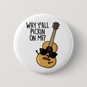 Waarom pest je mij Funny Gitaar Pun Ronde Button 5,7 Cm