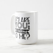 Waarom praat je nog steeds met mij? koffiemok (Voorkant links)