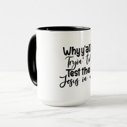 Waarom probeer je de Jezus in mij te testen? Mok (Voorkant links)