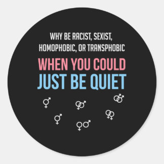 Waarom racisme zijn als je rustig kunt zijn ronde sticker