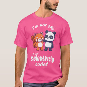Waarom Red Panda Ik ben niet asociaal Ik ben selec T-shirt