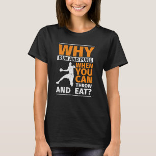 Waarom rennen en neerslaan? t-shirt