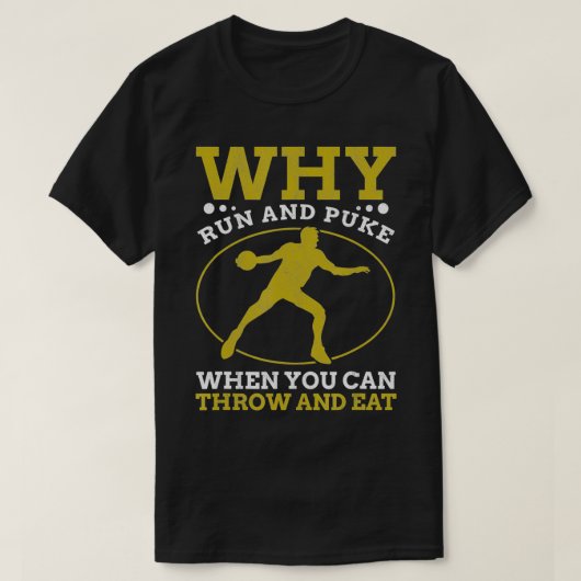 Waarom rennen en stoppen met Discus Thrower Discus T-shirt (Design voorkant)