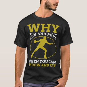 Waarom rennen en stoppen met Discus Thrower Discus T-shirt