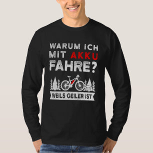 Waarom rijd ik met batterij E Bike Mountain Bike E T-shirt