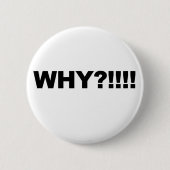 WAAROM!!!! RONDE BUTTON 5,7 CM (Voorkant)
