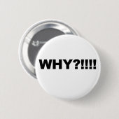 WAAROM!!!! RONDE BUTTON 5,7 CM (Voorkant /achterkant)