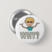 Waarom? Ronde Button 5,7 Cm (Voorkant /achterkant)