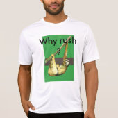 Waarom Rush? T-shirt (Voorkant)