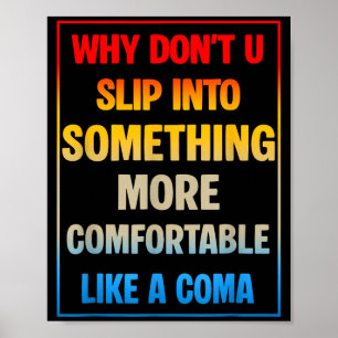 Waarom schiet je niet iets comfortabelers aan Lik Poster