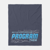 Waarom speel ik sporten die ik kan programmeren? fleece deken (Voorkant)