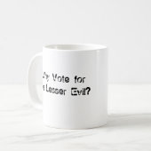 Waarom stemmen voor het Lesser Kwaad? Koffiemok (Voorkant links)