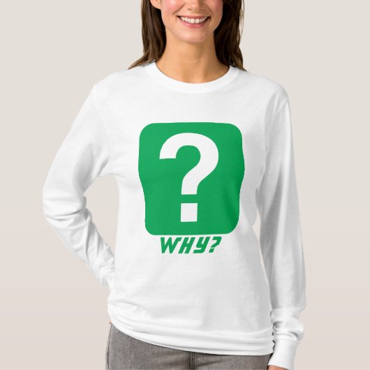 Waarom? T-shirt (Voorkant)