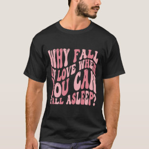 Waarom verliefd worden als je humor kunt laten ins t-shirt