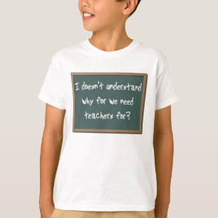 Waarom Voor Behoefte Leraar Grappig T-Shirt Humor