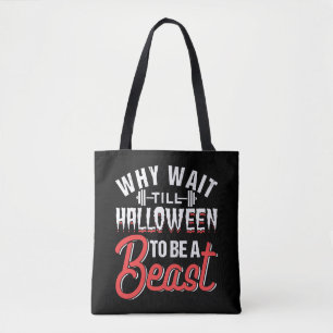 Waarom wachten tot Halloween een beest is Tote Bag