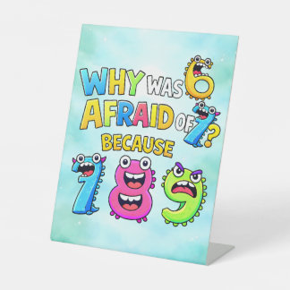 Waarom was 6 bang voor 7 Grappig wiskunde ontwerp Reclamebord Met Voetstuk