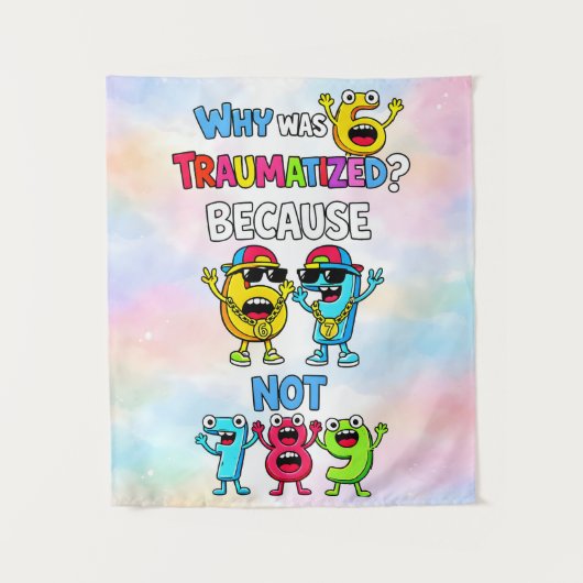 Waarom was 6 getraumatiseerd Funny Math-ontwerp Wandkleed (Voorkant)