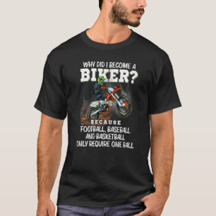 Waarom werd ik een motorrijwiel motorrijder t-shirt