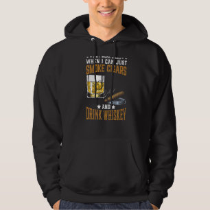 Waarom Werk Rooksigaren Drink Whiskey Sigaar Drink Hoodie