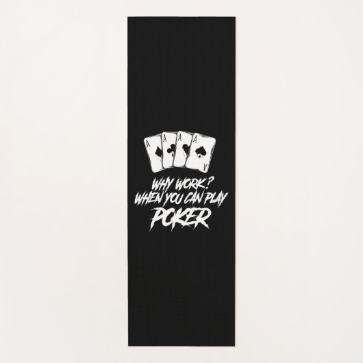 Waarom werken wanneer u poker kunt afspelen yogamat (Voorkant)