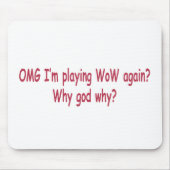 waarom WoW Muismat (Voorkant)