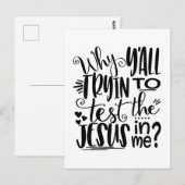 Waarom YAll proberen om de Jezus in mij te testen? Briefkaart (Voorkant / Achterkant)