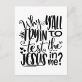 Waarom YAll proberen om de Jezus in mij te testen? Briefkaart (Voorkant)