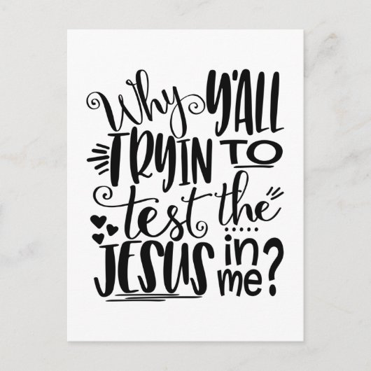 Waarom YAll proberen om de Jezus in mij te testen? Briefkaart (Voorkant)
