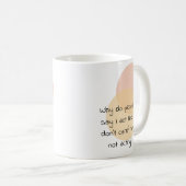 Waarom zeggen mensen dat het me niets kan schelen? koffiemok (Voorkant rechts)