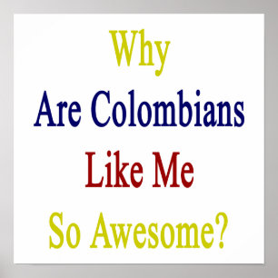 Waarom zijn Colombianen zoals ik zo Geweldige? Poster