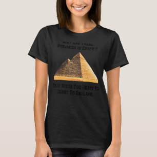 Waarom zijn er piramides in Egypte te zwaar om te T-shirt