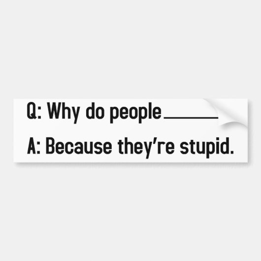 Waarom zijn mensen leeg? bumpersticker (Voorkant)
