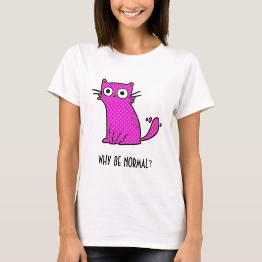 Waarom zijn normale kat Trendy humoristisch roze? T-shirt (Voorkant)