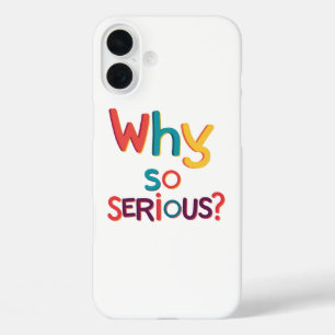 Waarom zo serieus? iPhone 16 plus hoesje