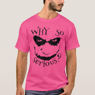 Waarom zo serieus t-shirt