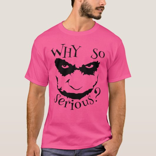 Waarom zo serieus t-shirt (Voorkant)