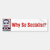 Waarom zo socialistisch? bumpersticker (Voorkant)
