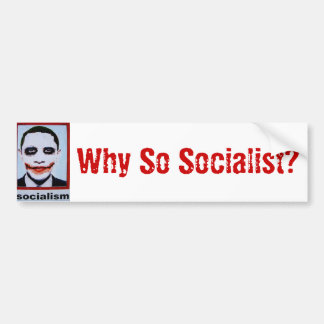 Waarom zo socialistisch? bumpersticker