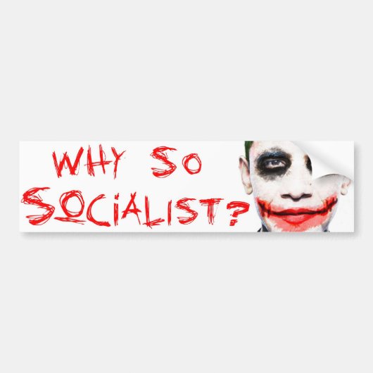 Waarom zo socialistisch? bumpersticker (Voorkant)