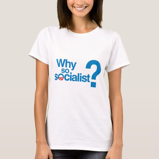 Waarom zo socialistisch t-shirt (Voorkant)