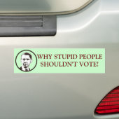 WAAROM ZOUDEN MENSEN NIET MOETEN STEMMEN! BUMPERSTICKER (Op auto)