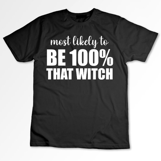 Waarschijnlijk 100% die heks Halloween T-shirt