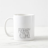 Waarschijnlijk Alcohol Grappig en Sarcastisch Humo Koffiemok (Links)