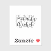 Waarschijnlijk Alcohol Grappige en Sarcastische Hu Sticker (Vel)