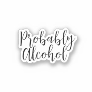 Waarschijnlijk Alcohol Grappige en Sarcastische Hu Sticker