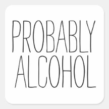 Waarschijnlijk Alcohol Grappige en Sarcastische Hu