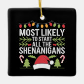 Waarschijnlijk beginnen alle Shenanigans grappig Keramisch Ornament (Voorkant)