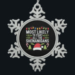 Waarschijnlijk beginnen alle Shenanigans grappig Tin Sneeuwvlok Ornament<br><div class="desc">Hoogstwaarschijnlijk beginnen alle Shenanigans grappige familie</div>